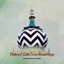 Rafique Raza Qadri - Chehra E Zaiba Tera Ahmad Raza