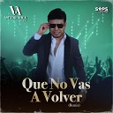 Victor vila El Wicho - Que No Vas a Volver Remix