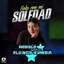 MARIELA Y SU GRUPO FLOWER KUMBIA - Sola Con Mi Soledad