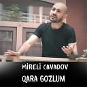 Mireli Cavadov - Qara Gozlum