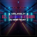 DJ Henry Pulvet Aziel Wesley - El Suanfonson