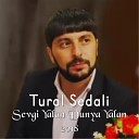 Tural Sedali - Sevgi Yalan Dunya Yalan 2018