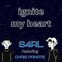 S4RL feat Chris Ponate - Ignite My Heart