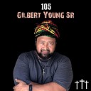 Gilbert Young Sr - You made me love You