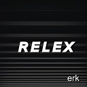 Erk - Relex