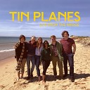 Tin Planes - Something to Talk About
