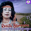 Rosita Barrero - El Canoero del Caipe