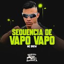 Mc Druw DJ VITINHO MS - Sequ ncia de Vapo Vapo