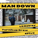 Turnitup Drew Lil Delroy Kfive - Man Down