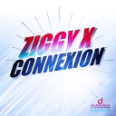 ZIGGY X - Connexion X Tended Mix