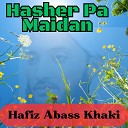 Hafiz Abass Khaki - Hasher Pa Maidan
