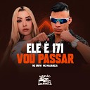 Mc Druw MC MALVADEZA DJ CBO ORIGINAL feat DJ GB… - Ele 171 Eu Vou Passar