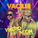 Vhero feat NEON EL EMPERADOR - Vacilei