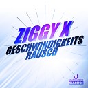 ZIGGY X - Geschwindigkeitsrausch Single Mix