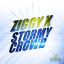 ZIGGY X - Stormy Crowd Stomper Mix
