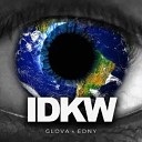 Glova feat Edny - IDKW