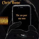 Chris Bone - De 20 Por Un 100