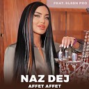 Naz Dej feat Elsen Pro - Affet Affet