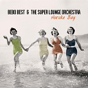 Bebo Best The Super Lounge Orchestra - Acuervo Especial