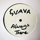 Guava - Always There Extended Version