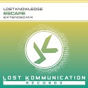 Lost Knowledge - Escape Extended Mix