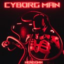 Hensonn - Cyborg Man Slowed