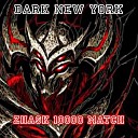 Dark New York - Zhask 10000 Match