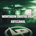 MC VN Cria DJ Menor da DZ7 - Montagem Cristal fica Artezanal