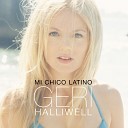 Geraldine Estelle Geri Halliwell Geri… - Mi Chico Latino