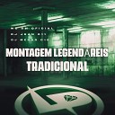 MC BM Oficial DJ Menor da DZ7 DJ Jean 011 - Montagem Legend reis Tradicional