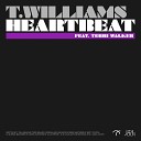 T Williams feat Terri Walker - Heartbeat DJ Q Remix