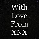 TRRigger - With Love From XNX