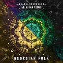 Georgian Folk - Acharuli Gandagana Ablaikan Remix