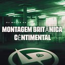 DJ Menor da DZ7 - Montagem Brit nica C ntimental