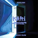 Kokliani feat Nikki Slow - Kari