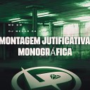MC GW DJ Menor da DZ7 - Montagem Jutificativa Monogr fica