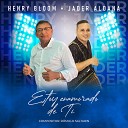 Henry Bloom feat Jader Aldana - Estoy Enamorado de Ti
