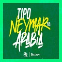 DJ GORDINHO DA VF feat MC M10 - Tipo Neymar na Arabia