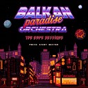 Balkan Paradise Orchestra D lian Everlyte feat Adrian… - M ntric Game Sessions