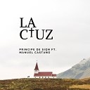 Principe de sion feat Manuel Casta o - La Cruz
