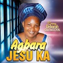 Deborah Oluwatoyin - Gboruko Re Ga Shout Halleluyah
