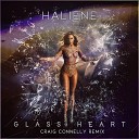 HALIENE - Glass Heart Craig Connelly Remix
