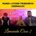 Mandi feat Hysen Trubareva Dzemailov - Limonada Coco 2