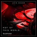 Axis Dezer - Not of This World Booktrailer