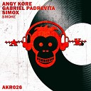 Angy Kore Gabriel Padrevita Simox - You Will Never Understand Me Original Mix