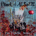 The Trouble Notes - Pearl d Alsace