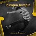 Aleksandr Stroganov - Pumpin Jumpin Original Mix