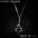 FREAKY PASSION - Help Me God