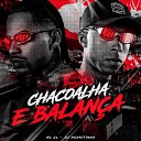 DJ Negritinho feat MC ZL - Chacoalha e Balan a