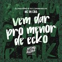 MC VN Cria DJ Silv rio DJ Lukinhas 011 - Vem Dar pro Menor de Ecko